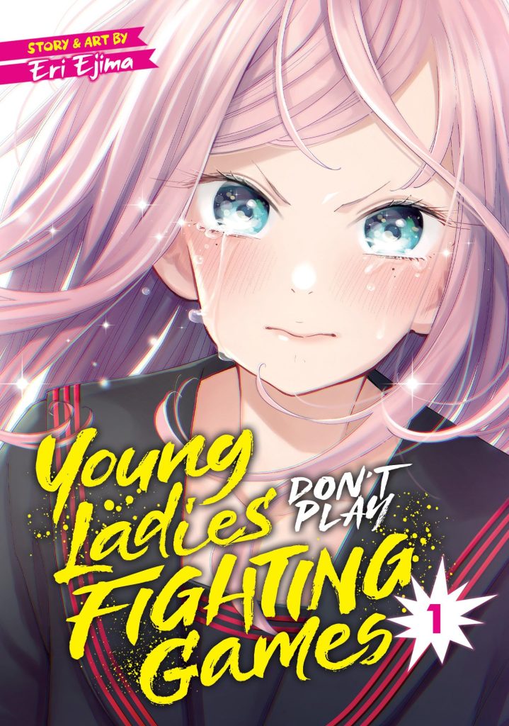 Young Ladies Don’t Play Fighting Games Vol 1